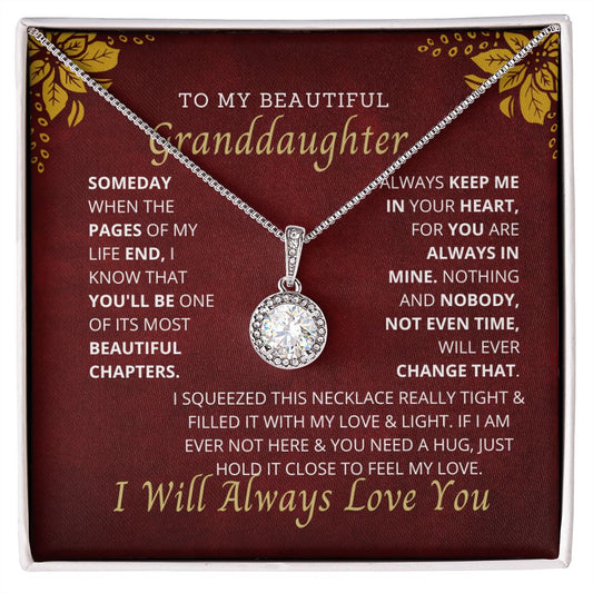 To My Granddaughter, the most important person in my life.
