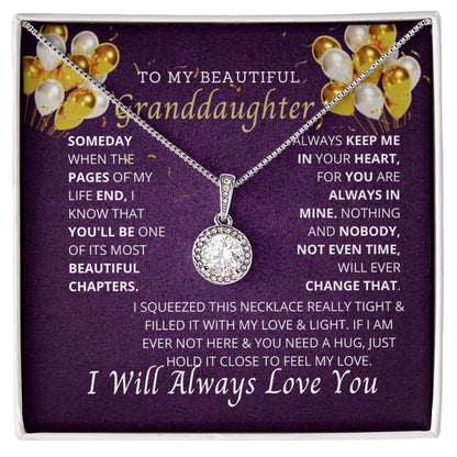 To My Granddaughter, the most important person in my life.