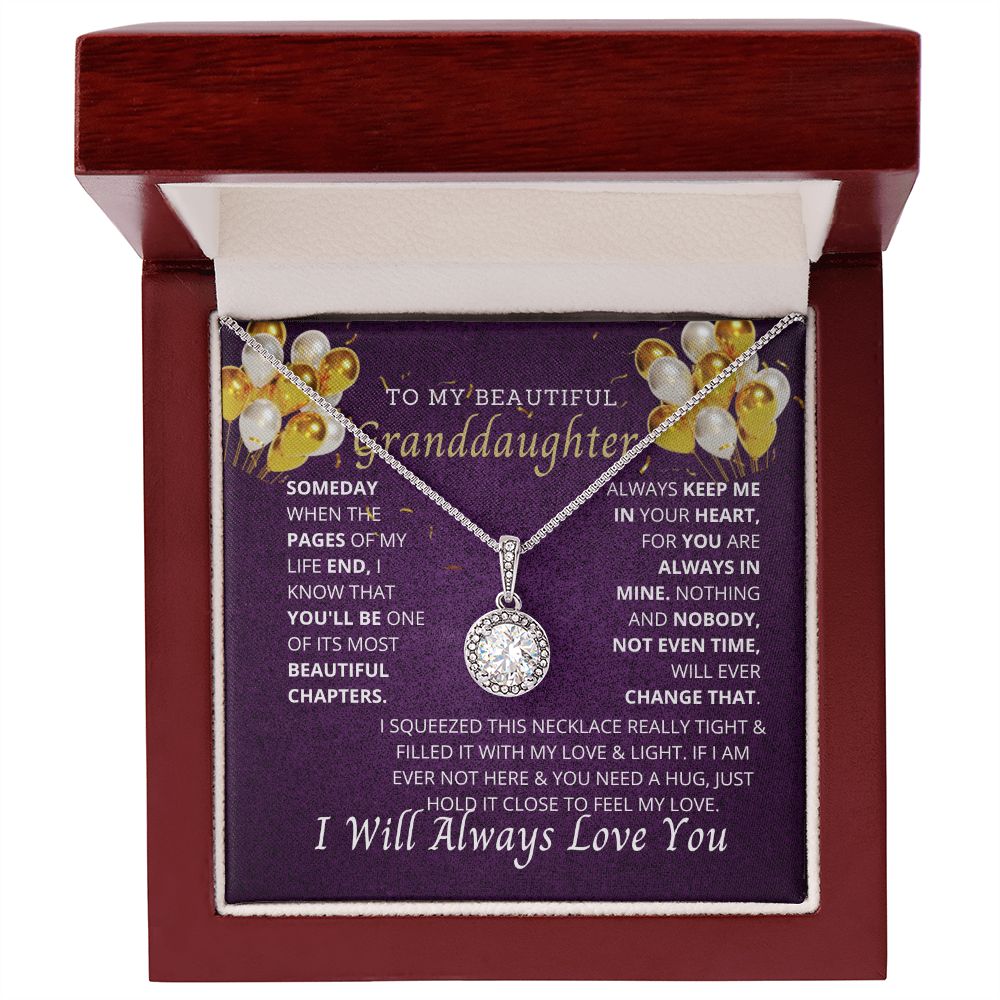 To My Granddaughter, the most important person in my life.