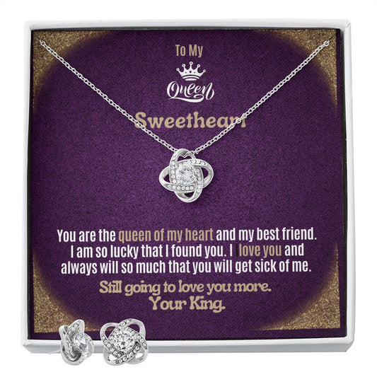 To My Queen girlfriend, wife, I will love you till you get sick of me.