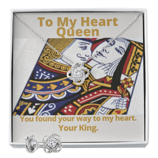 To My Queen, my sweetheart from your king who knows the way to your heart.