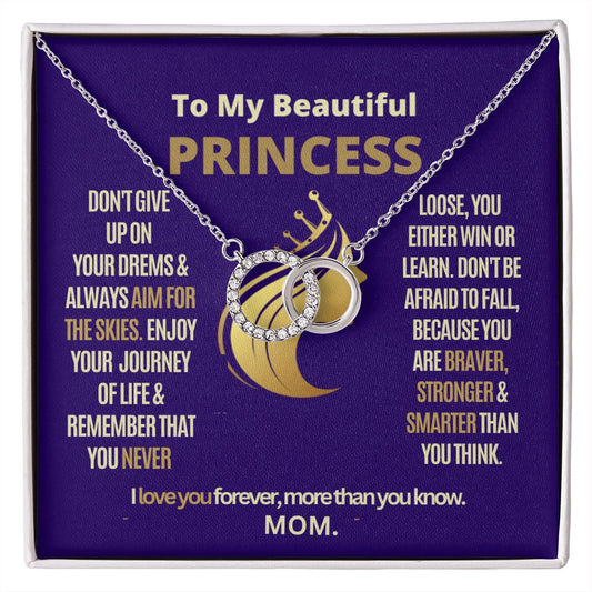 To My Princess Daughter Don't Give Up Your Dreams.