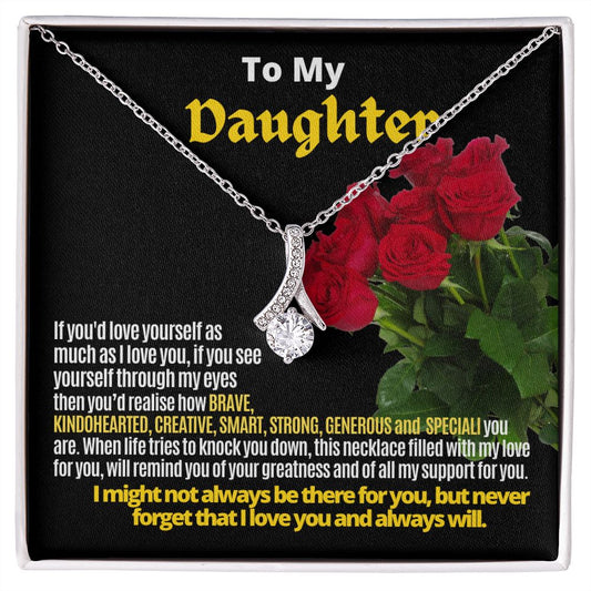 To My Daughter:  You are loved and wonderful