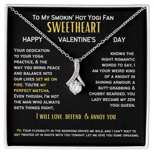 To my smoking yogi queen, my wife or girlfriend on Valentine's Day.