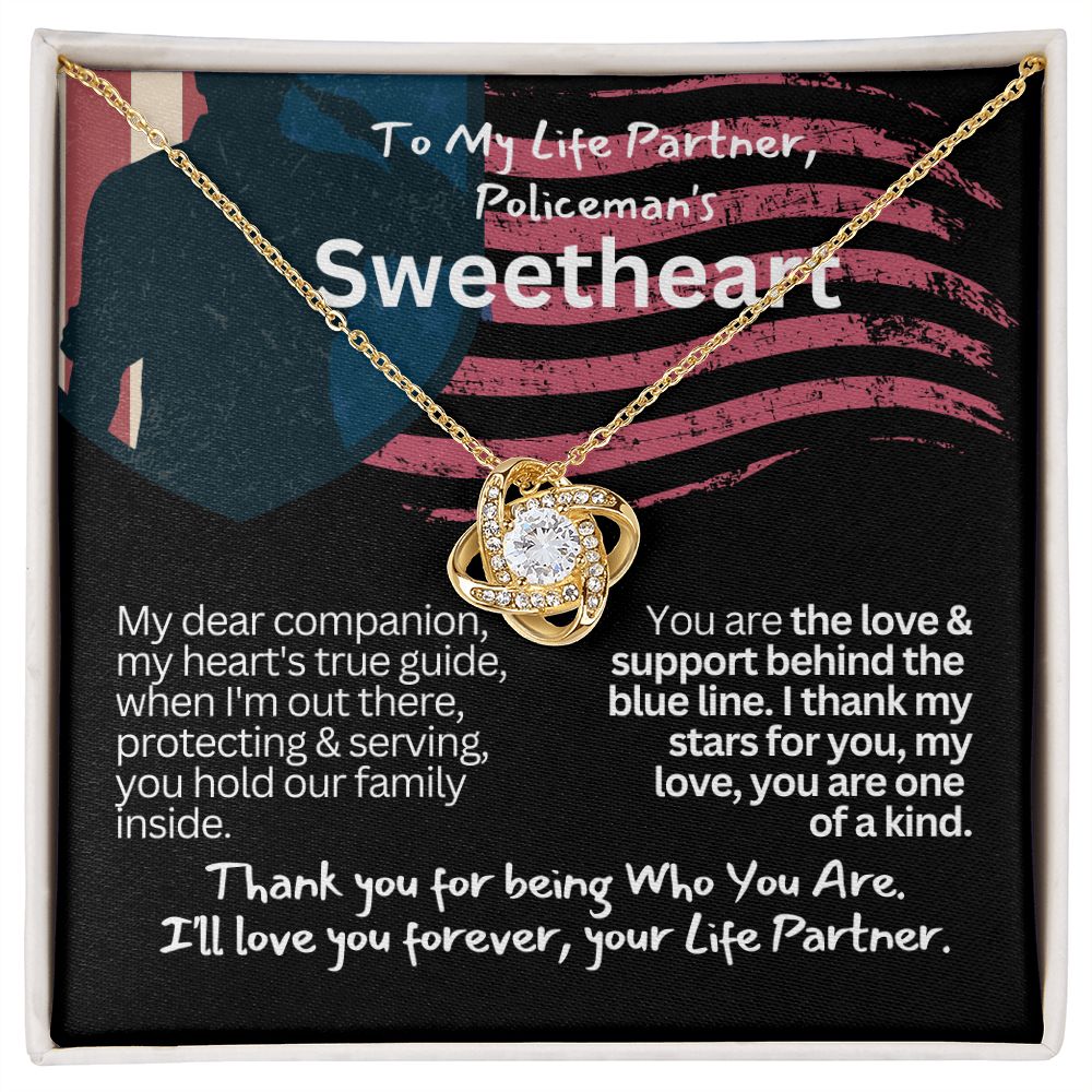 To a policeman's Sweetheart, my Girlfriend or Wife.