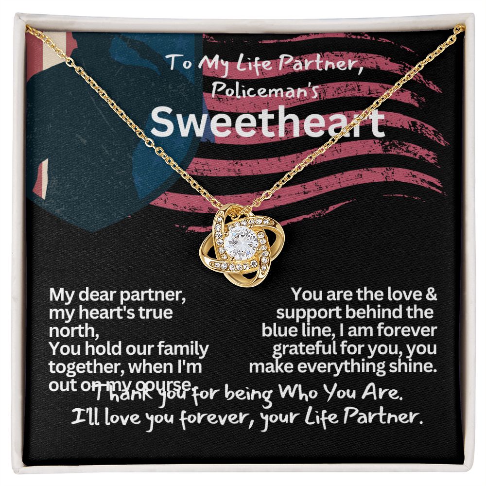 To a policeman's Sweetheart, my Girlfriend or Wife.