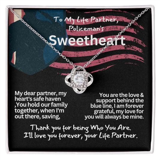 To a policeman's Sweetheart, my Girlfriend or Wife.