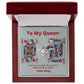 To My Queen, my Wife of Girlfriend.