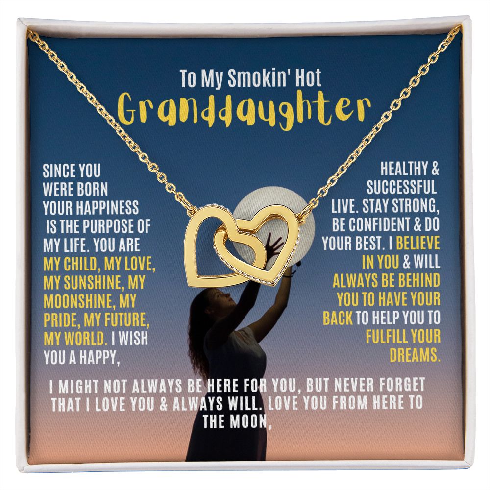 To My Granddaughter, you are my world.