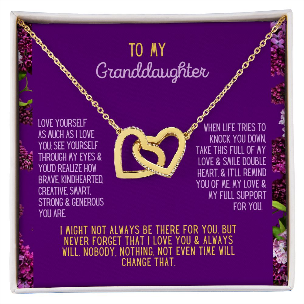 To my Granddaughter to tell her to love herself like I love her.
