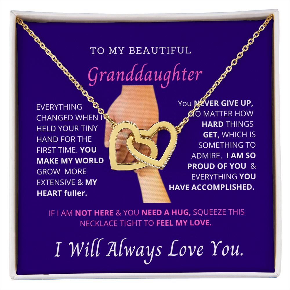 My Granddaughter, I love you since I first time hold your hand.