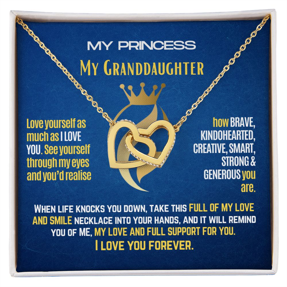 To My princess granddaughter, love yourself as much as I love you.