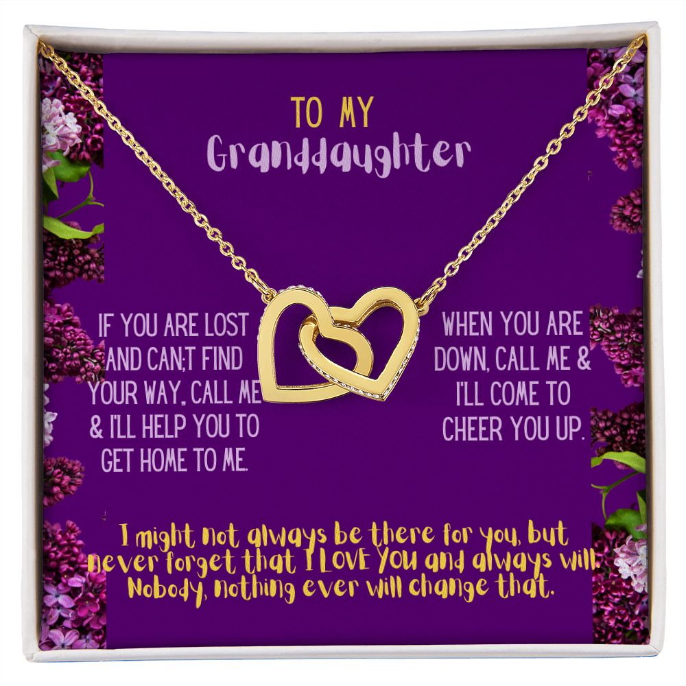 To my granddaughter to tell her that I am one call away.