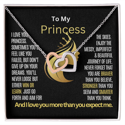 To My Princess Daughter and Granddaughter, you'll never fail, you win or learn.