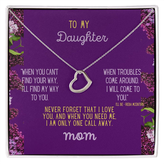 To My Daughter, I'll find My Way to Yoiu When You Need Me.