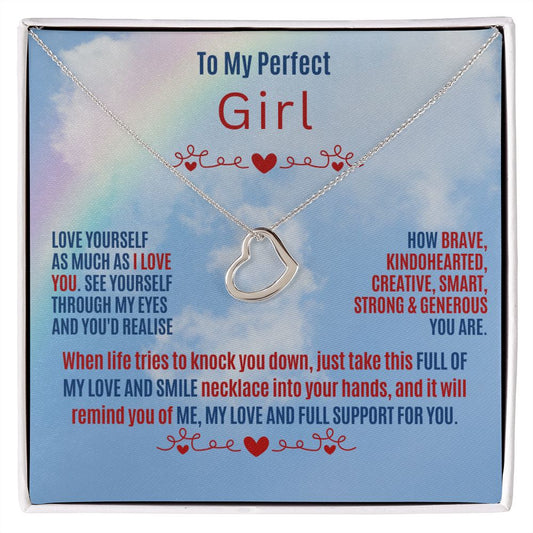 To My Daughter and / or Granddaughter. Love yourself my dear.