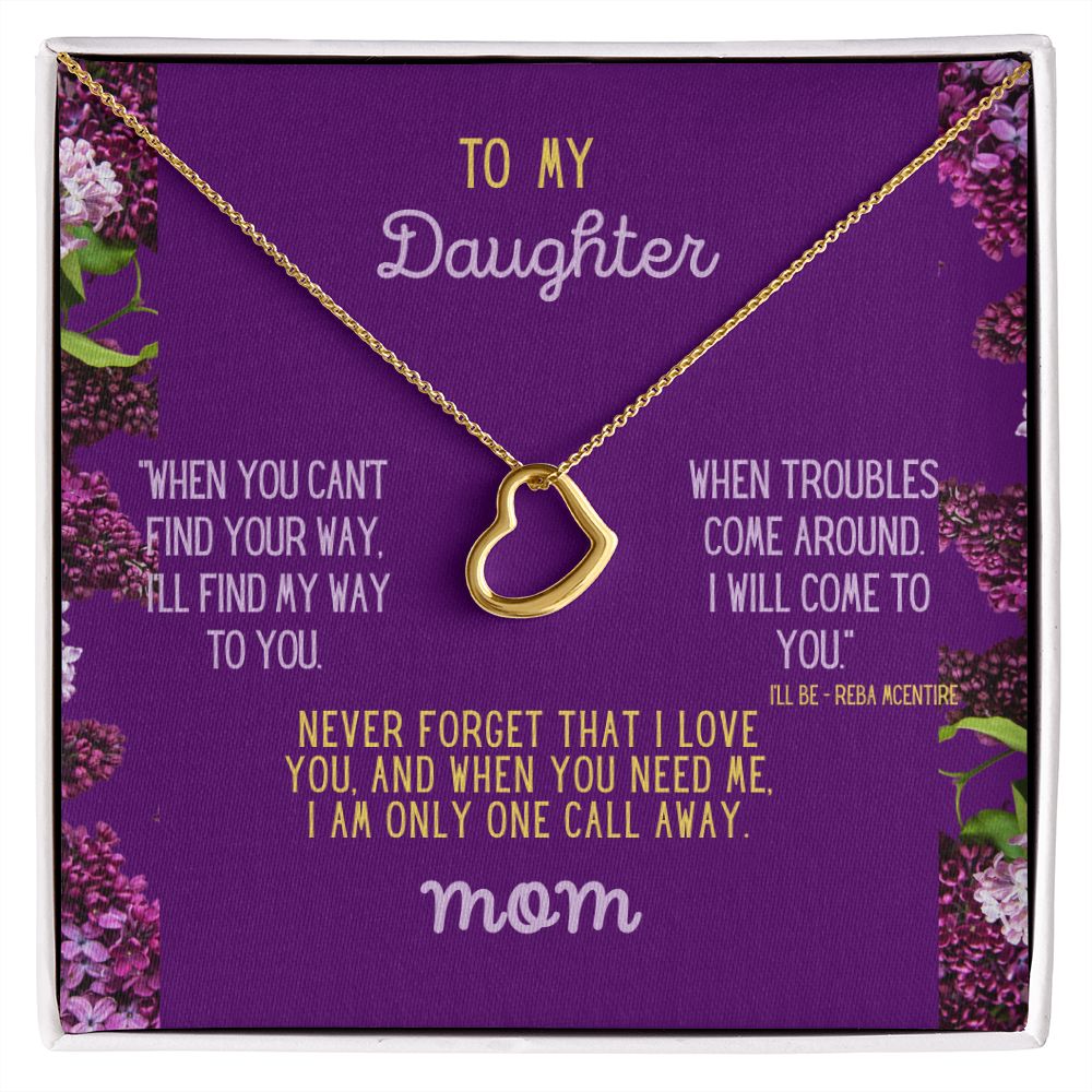 To My Daughter, I'll find My Way to Yoiu When You Need Me.