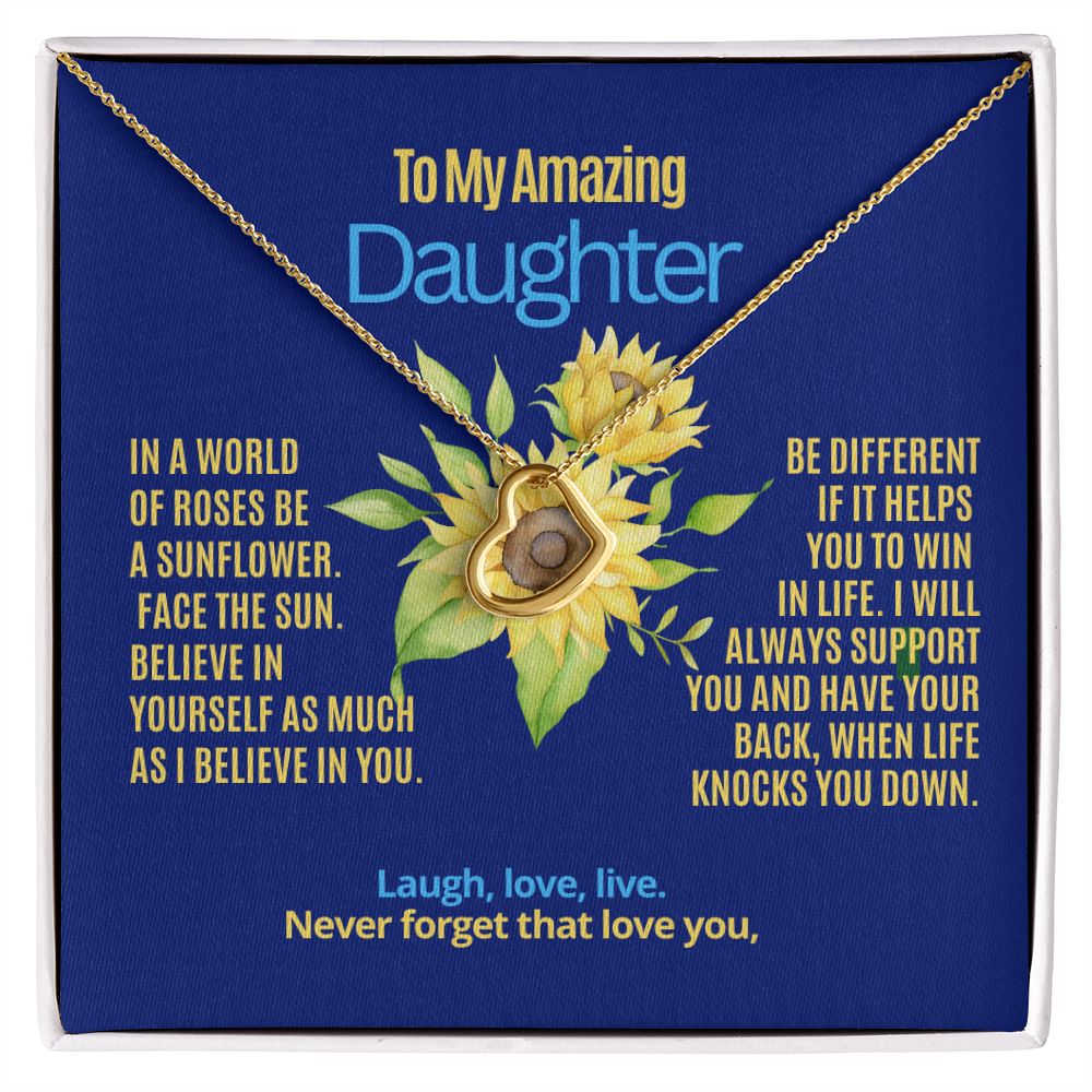 To My Daughter, be a sunflower.