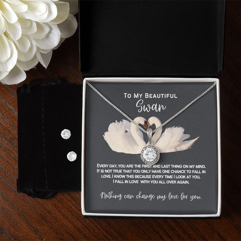 To my wife or girlfriend to tell you that I am your swan for life