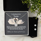 To my wife or girlfriend to tell you that I am your swan for life