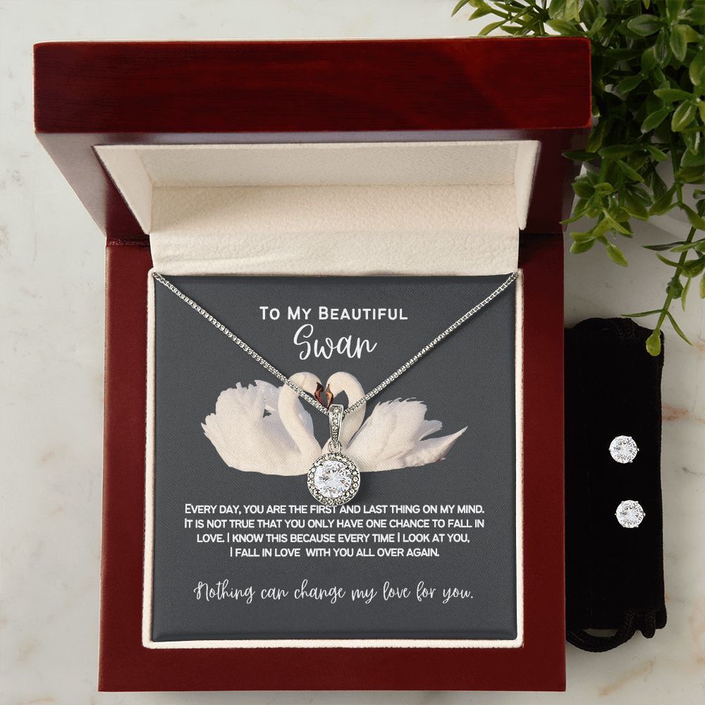 To my wife or girlfriend to tell you that I am your swan for life