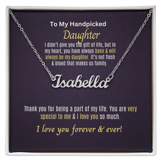 Handpicked daughter gift of life.