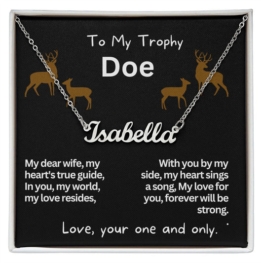 To My Trophy Doe, my wife or girlfriend, I love you.