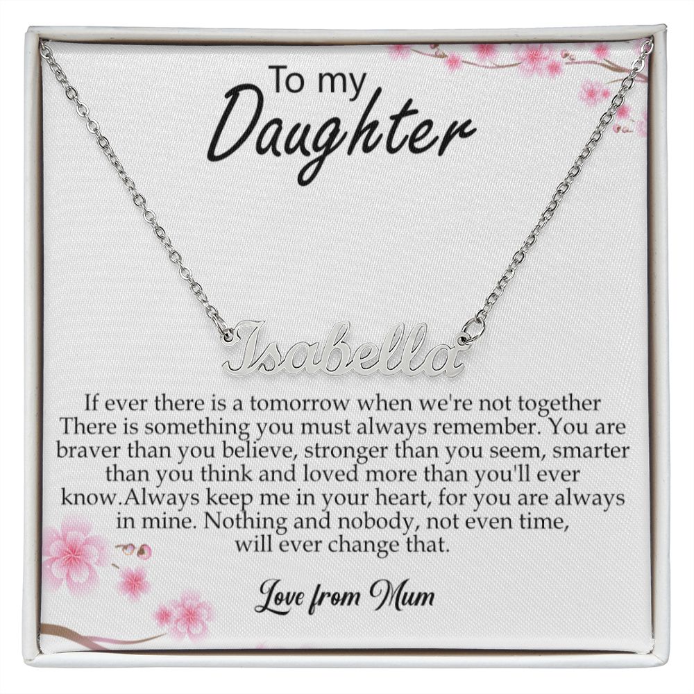Custom Name Necklace Gift - To My Daughter - Never forget