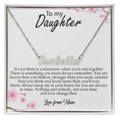 Custom Name Necklace Gift - To My Daughter - Never forget