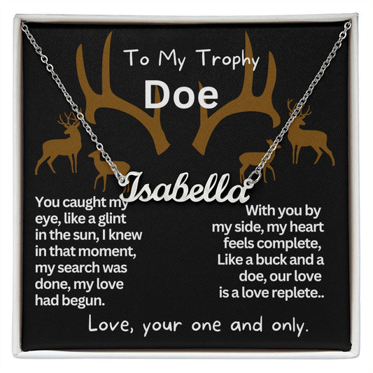 To My Trophy Doe, my wife or girlfriend, I love you.