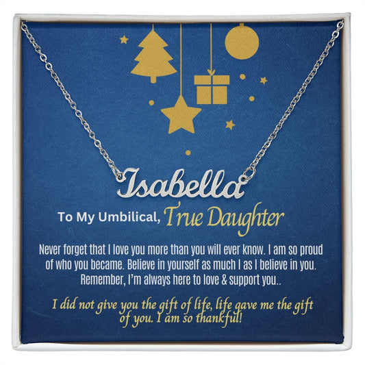 My umbilical daughter don't forget that I love you.