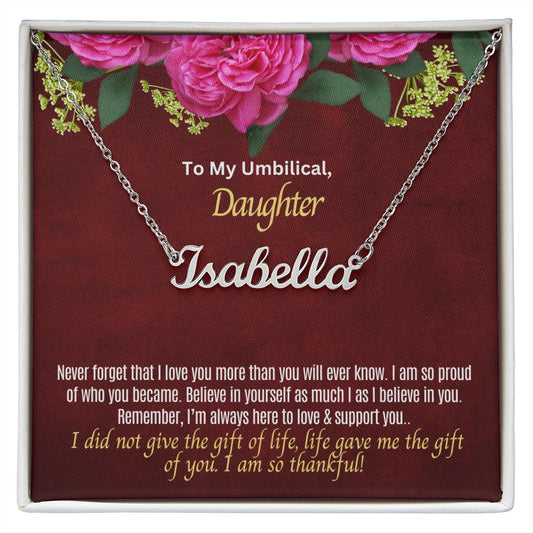My umbilical daughter I love you.