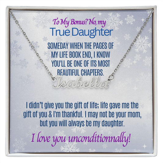 To my bonus but true daughter.