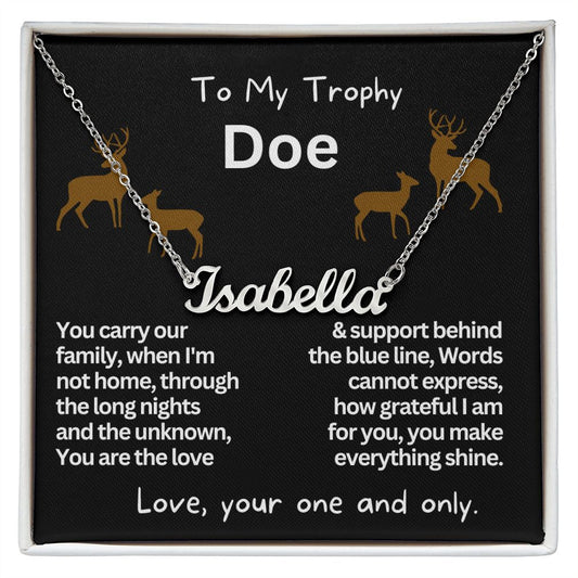 To My Trophy Doe, my wife or girlfriend, I love you.