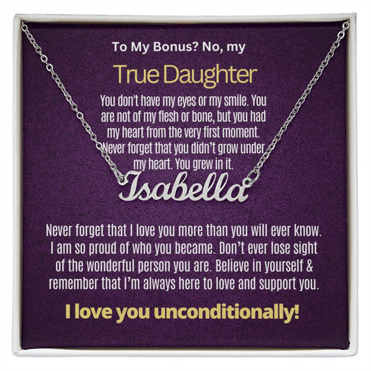 To my bonus but true daughter.