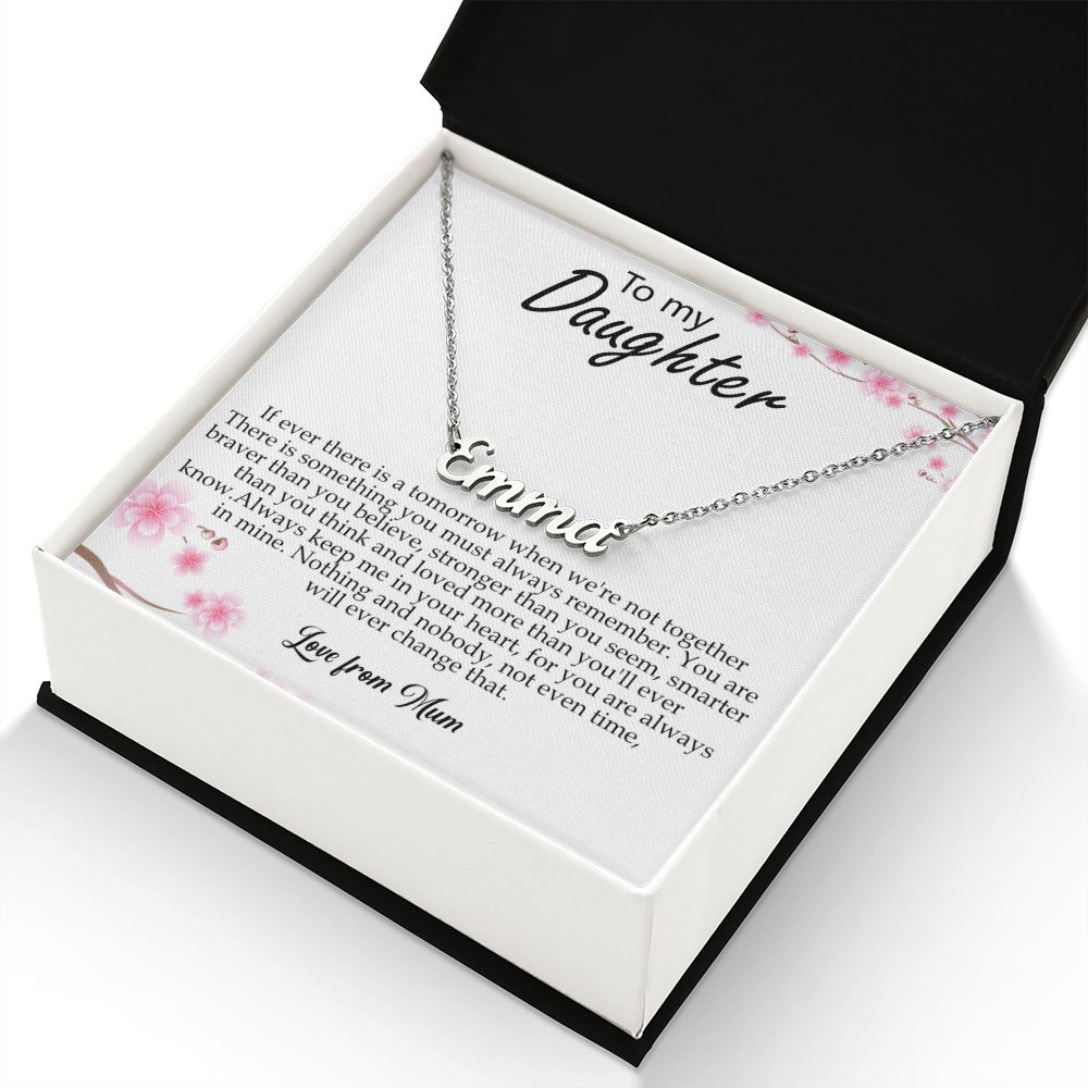 Custom Name Necklace Gift - To My Daughter - Never forget