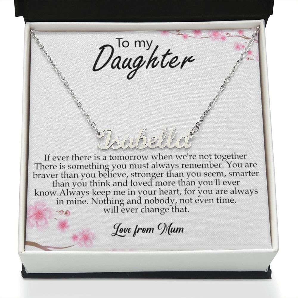 Custom Name Necklace Gift - To My Daughter - Never forget