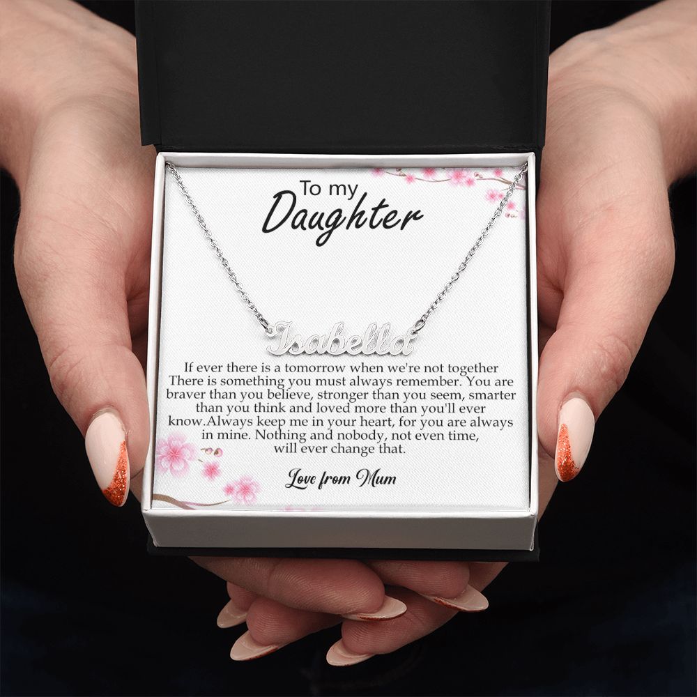 Custom Name Necklace Gift - To My Daughter - Never forget