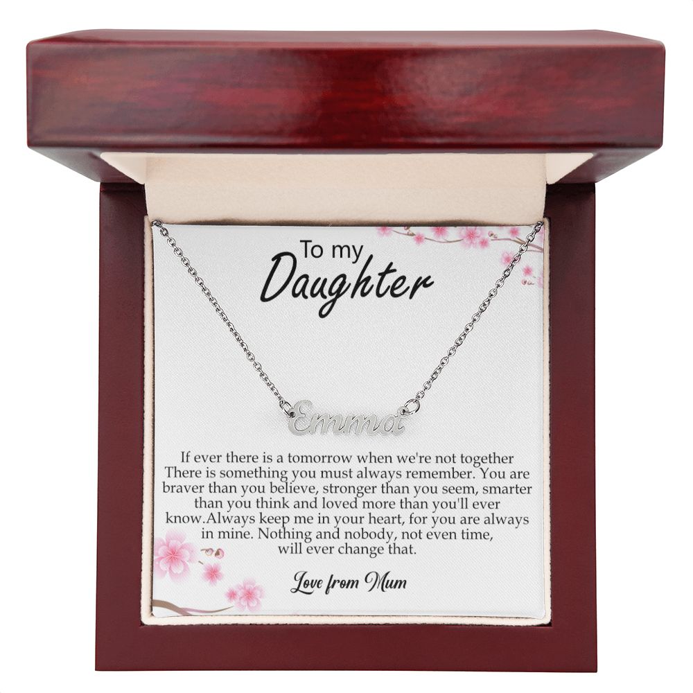 Custom Name Necklace Gift - To My Daughter - Never forget