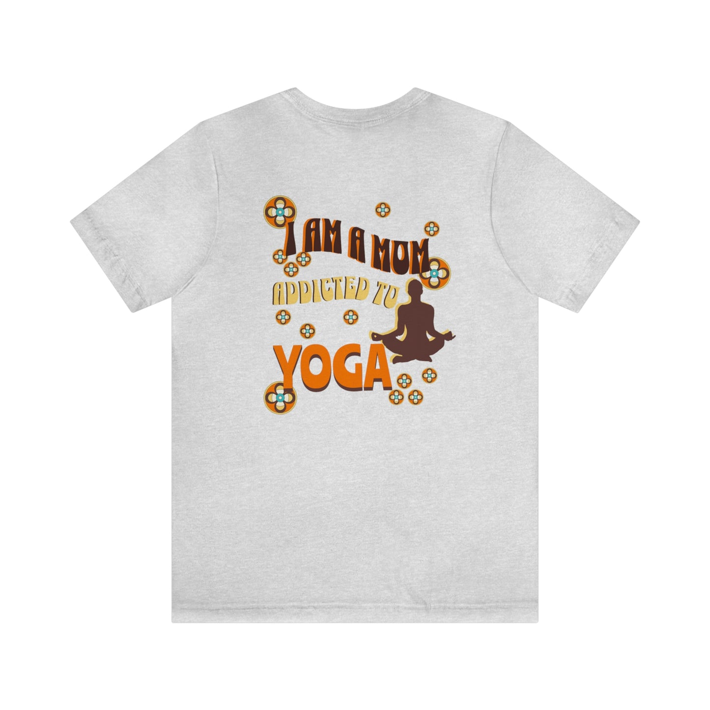 Unisex Jersey Short Sleeve Tee for a yoga loving mom, grandma, daughter, dad, granddad or son,