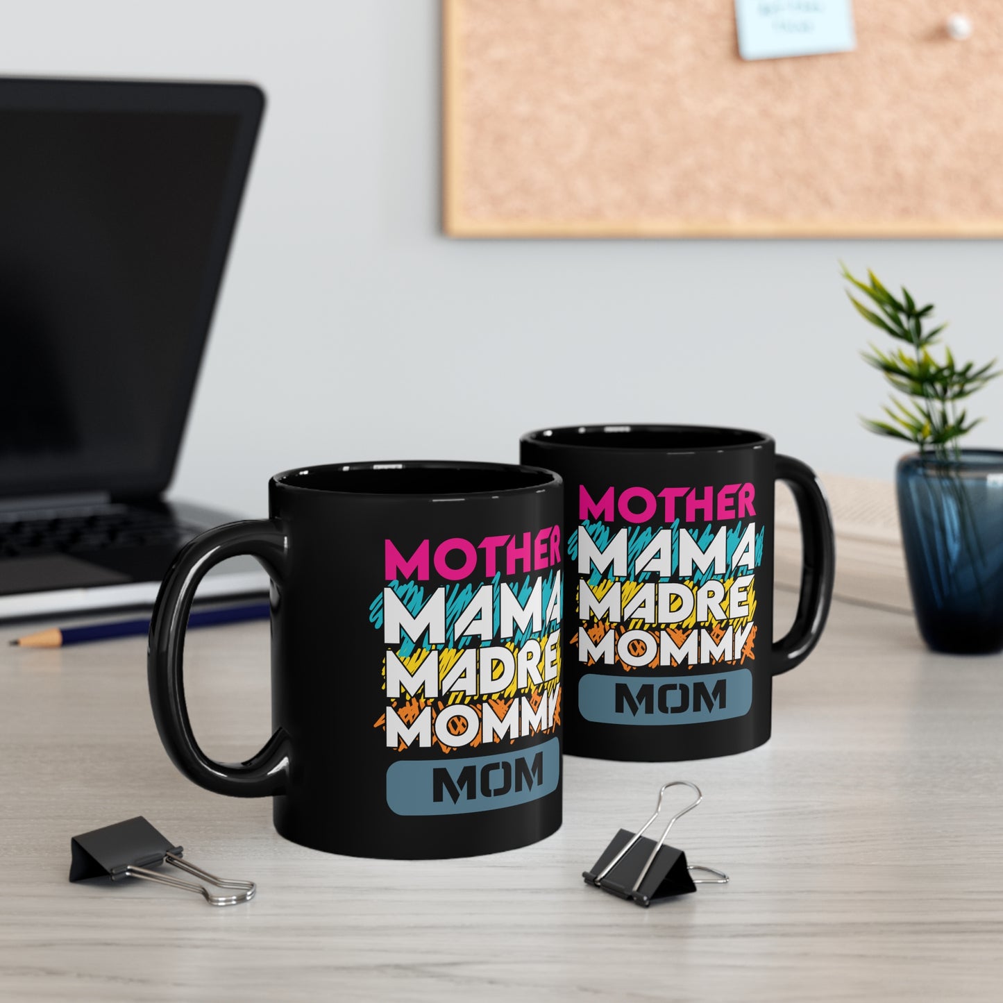 11oz Black Mug for Mom, mother or mama, Godmother, Bonus Mom, Second Mon for any occasion.